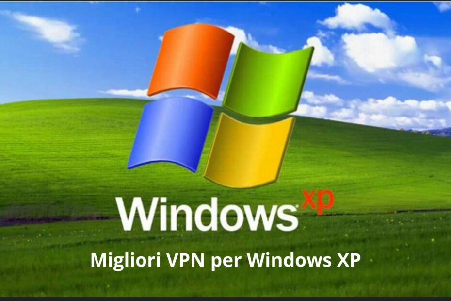 5 Migliori VPN Per Windows XP Elenco 2023