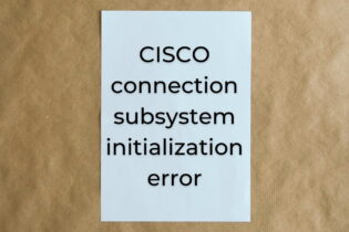 FIX: Failed to initialize connection subsystem - Cisco