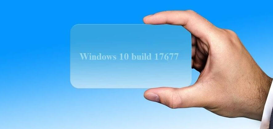 Windows 10 build 17677 issues