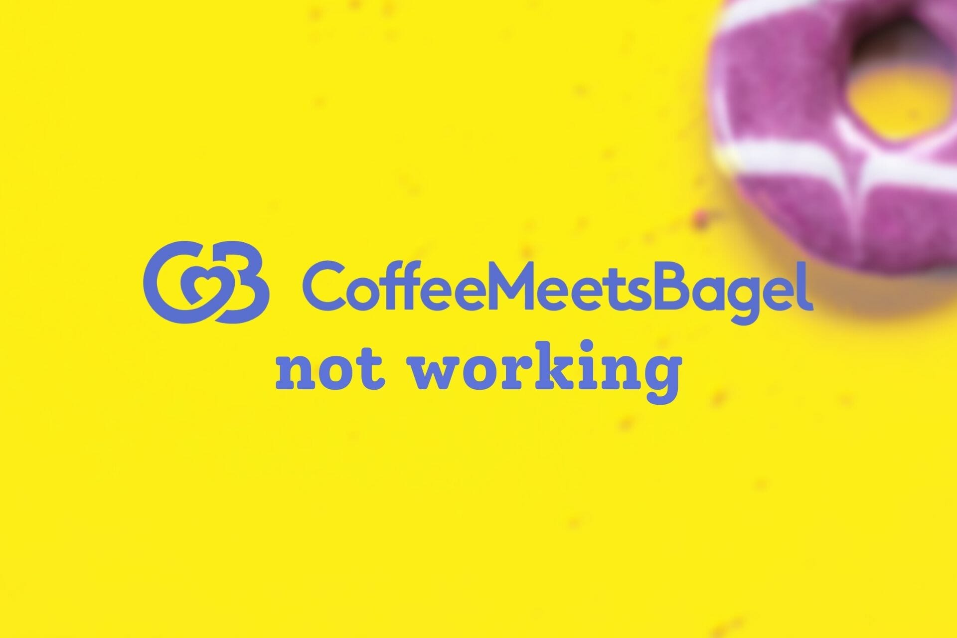 FIX: Coffee Meets Bagel not working (8 tested methods)