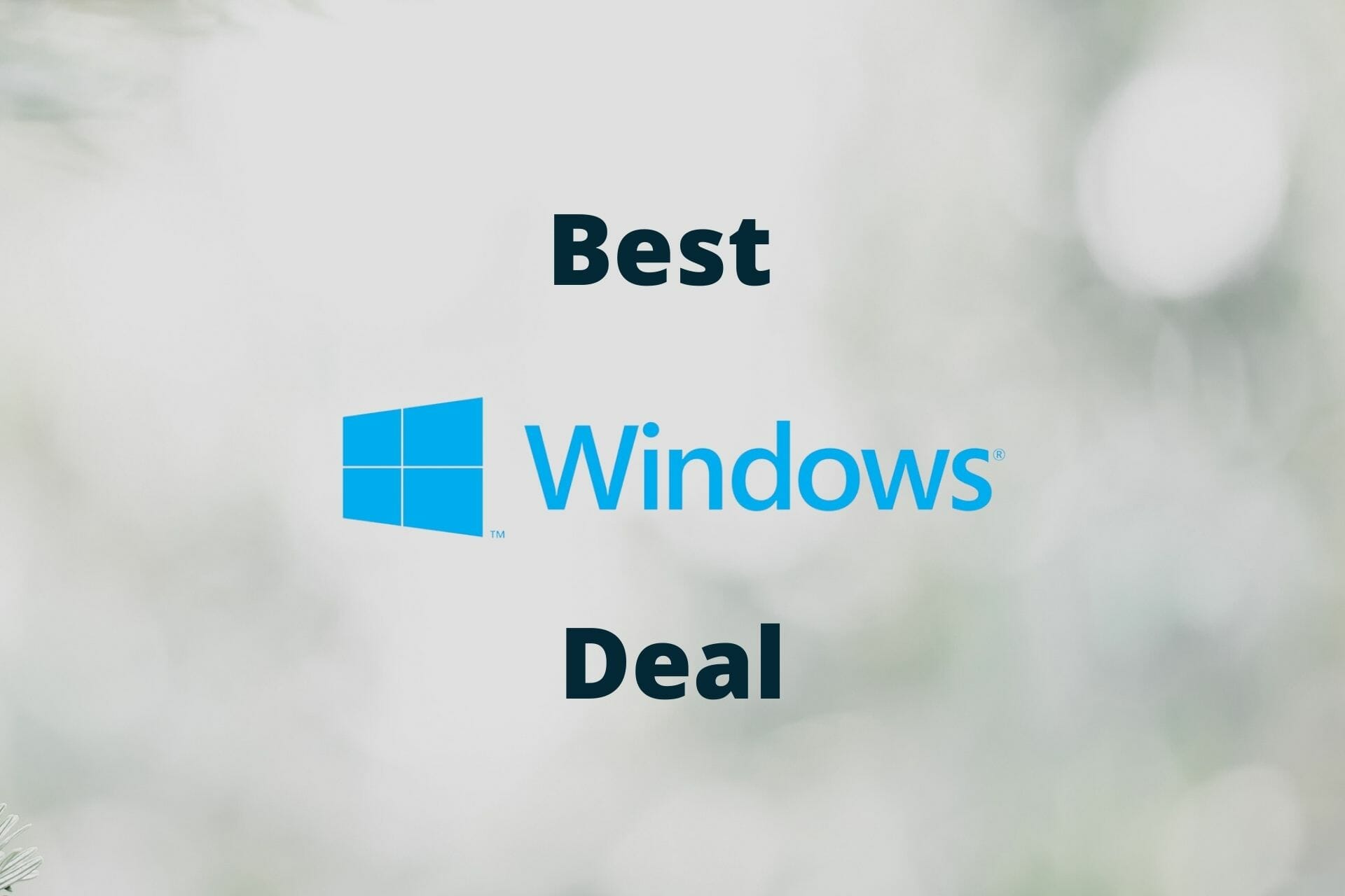3 Best Windows 10 Deals of the Year [Trusted]
