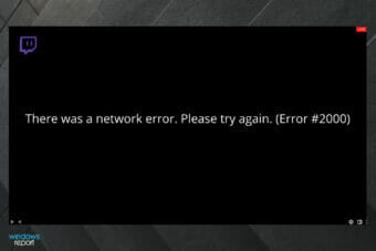 Fix Twitch Error 2000 in 6 Steps [Chrome, Adblock, Network]