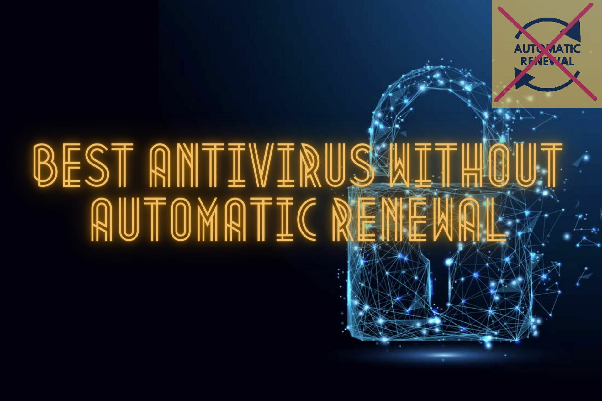 best antivirus without auto renewal