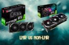 LHR Vs Non LHR GPU Which Cards Are Better For Gaming Lhr Vs Non Lhr 140x93 