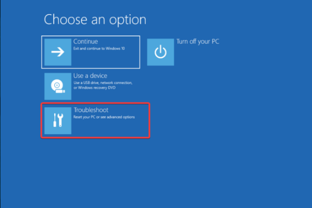 Choose an option - Troubleshoot