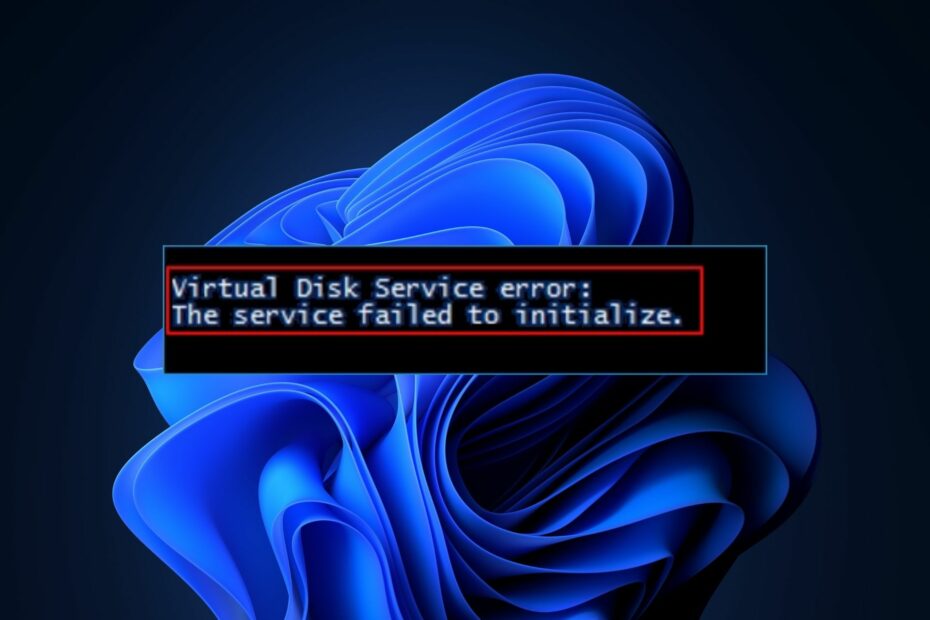 Virtual Disk Service Error: Service Failed to Initialize [Fix]