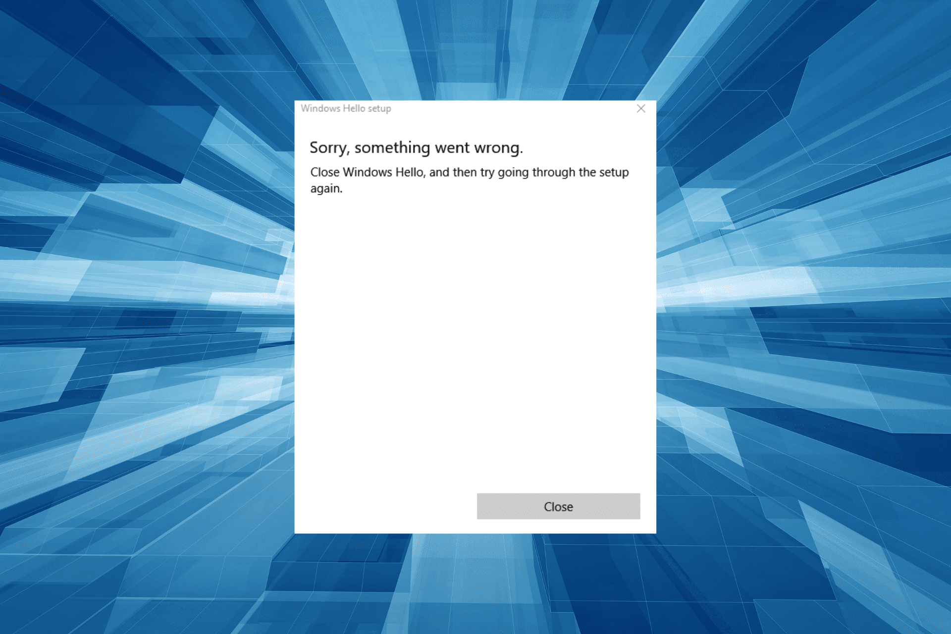 fix close windows hello and then try going through the setup again error in Windows 10