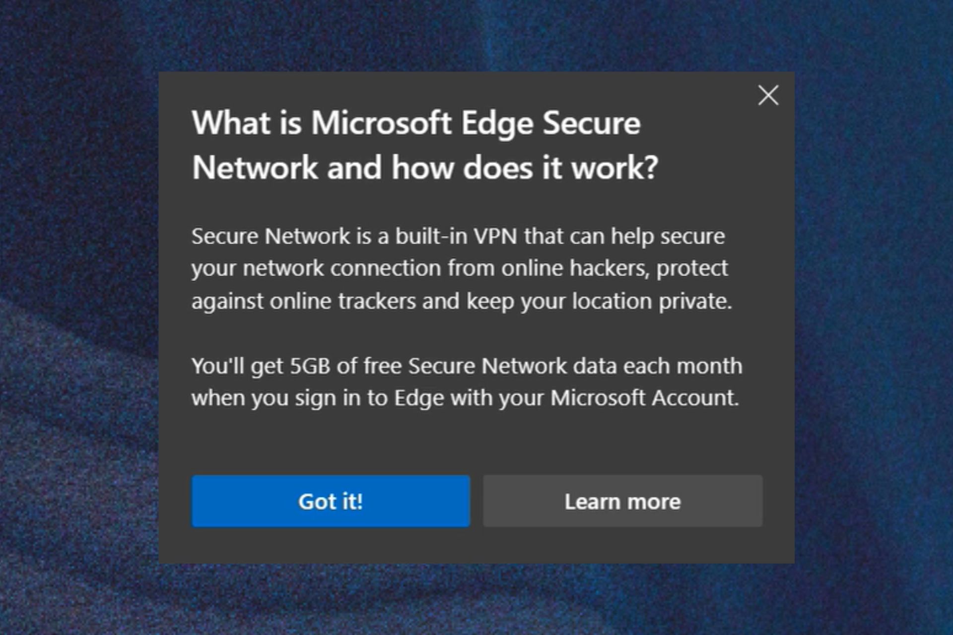 Free Eedge You might get 5 GB of free data from Edge's built-in VPN