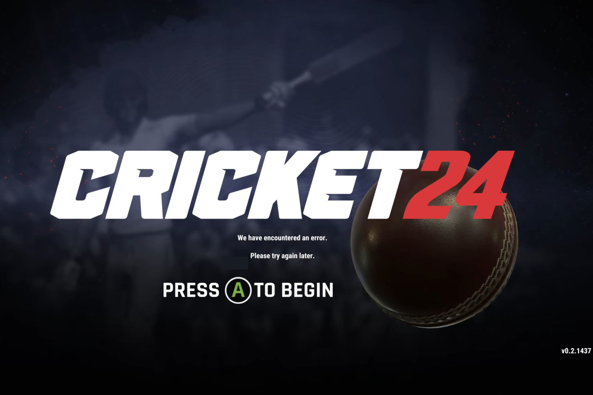 Cricket 24: We have encountered an error [Fixed]