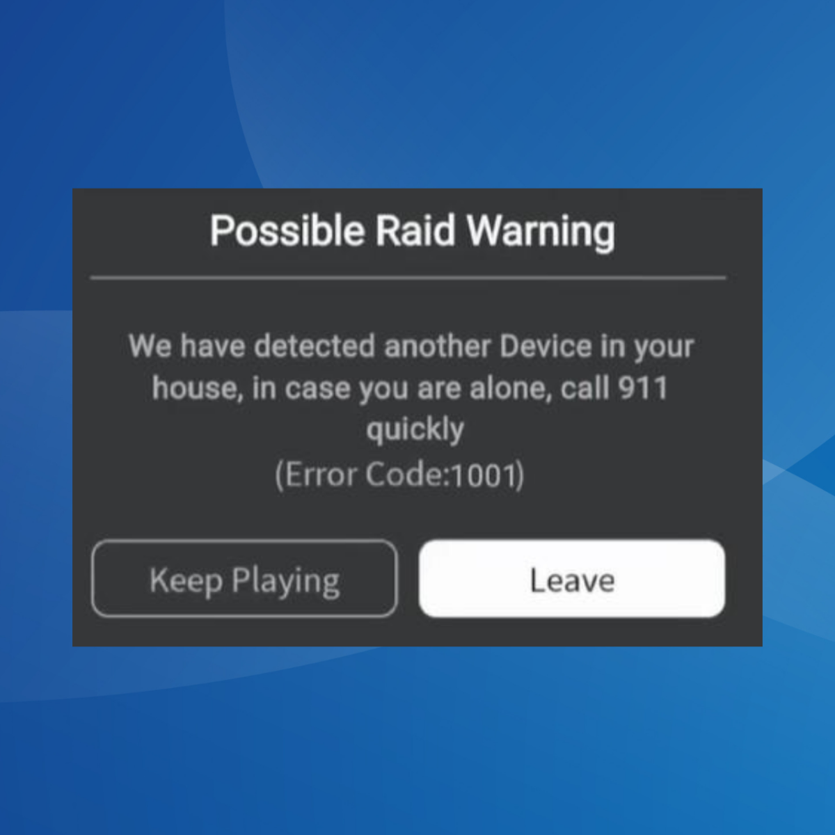 What Is Roblox Error Code 1001 Possible Raid Warning We Have Detected  Another Device In Your House? 