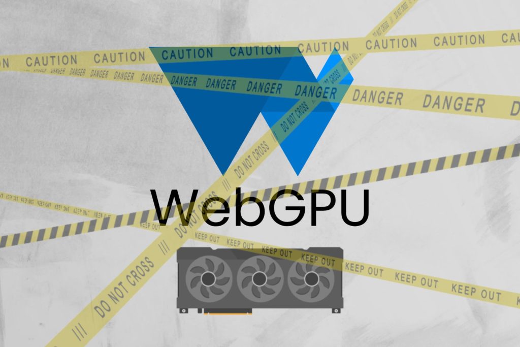 WebGPU API will endanger your data while boosting your performance
