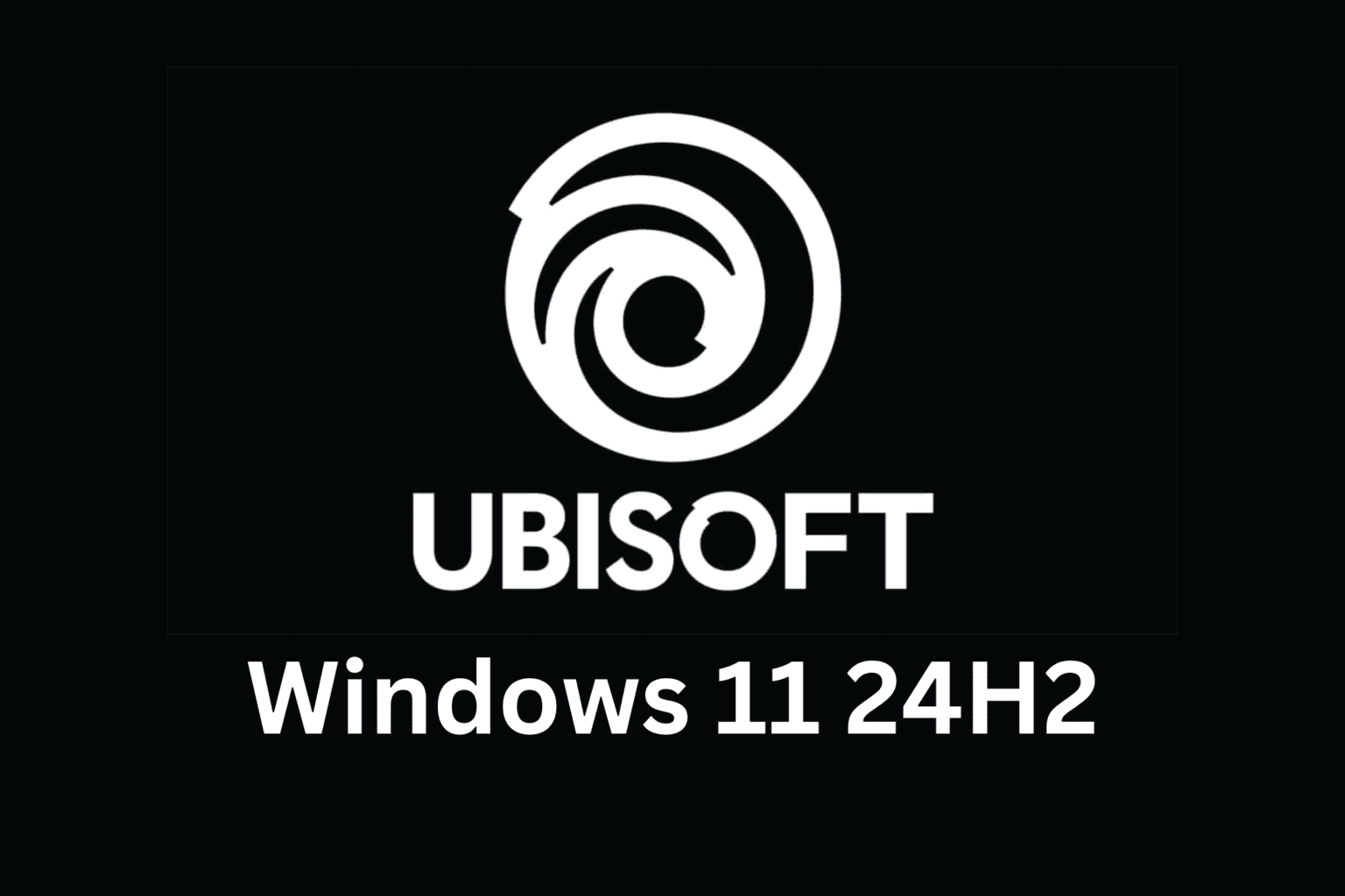 Microsoft blocked Windows 11 24H2 if you installed Ubisoft games