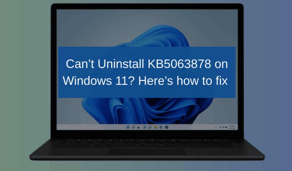 How to Fix Error 0x800f0905 When Uninstalling KB5063878 on Windows 11