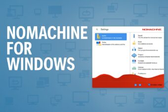 NoMachine Windows: How To Set Up And Use Remote Desktop